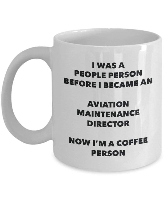 Aviation Maintenance Director Coffee Person Mug - Funny Tea Cocoa Cup - Birthday Christmas Coffee Lover Cute Gag Gifts Idea