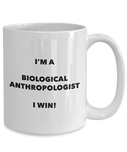 Biological Anthropologist Mug - I'm a Biological Anthropologist I Win! - Funny Coffee Cup - Birthday Christmas Gifts Idea