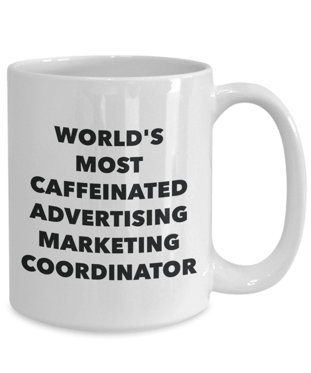 World's Most Caffeinated Advertising Marketing Coordinator Mug - Funny Tea Hot Cocoa Coffee Cup - Novelty Birthday Christmas Anniversary Gag Gifts Ide