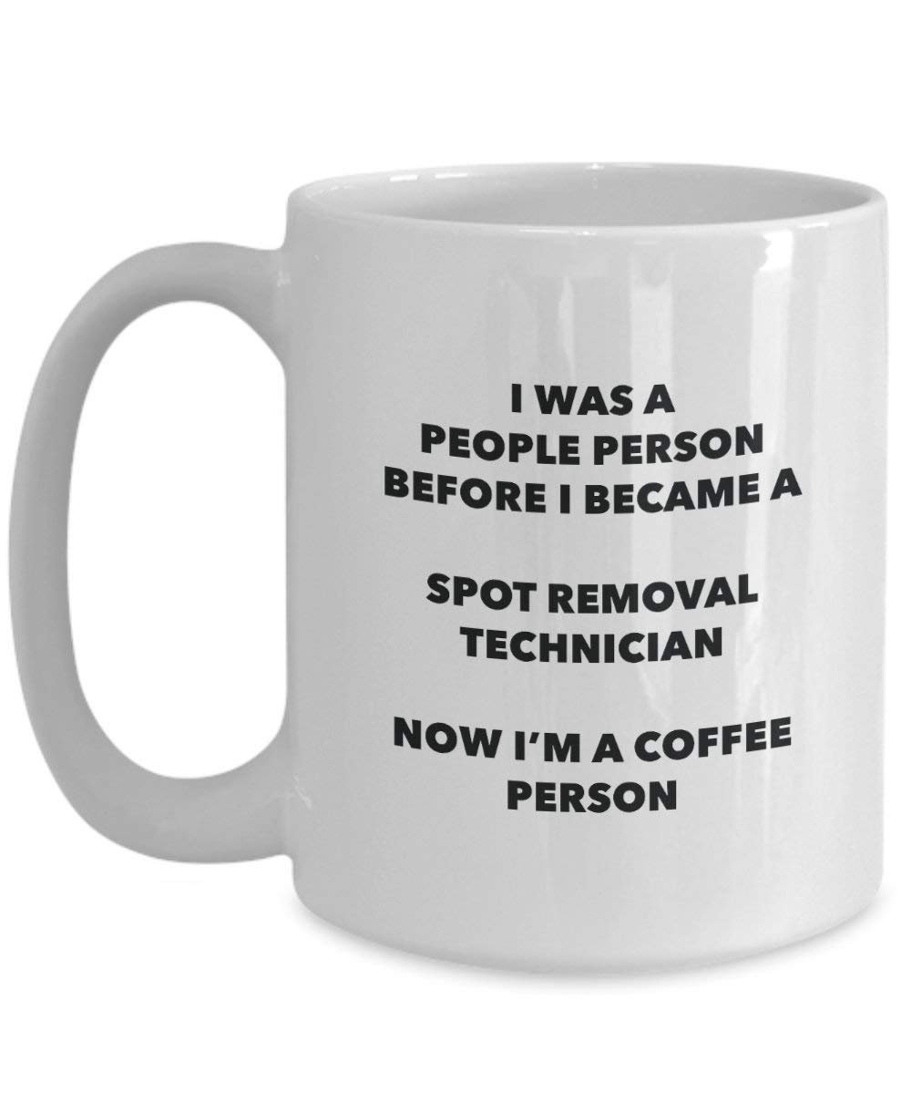 Spot Removal Technician Coffee Person Mug - Funny Tea Cocoa Cup - Birthday Christmas Coffee Lover Cute Gag Gifts Idea