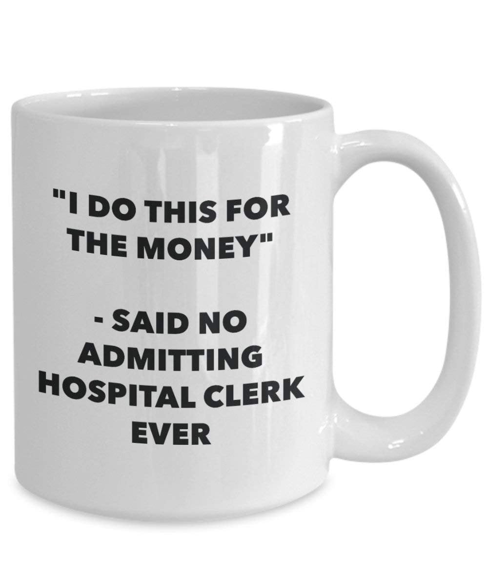 I do presente per il denaro – Said no Admitting ospedale Clerk Ever mug – Funny Coffee Cup – novelty Birthday Christmas GAG regalo idea 11oz Infradito colorati estivi, con finte perline