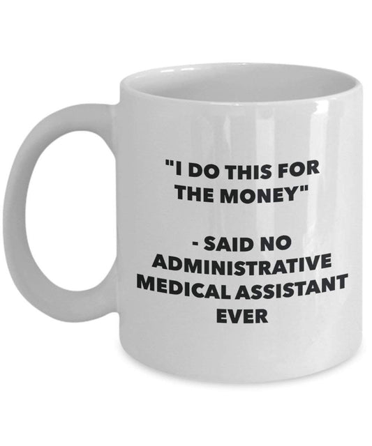 I do presente per il denaro – Said no Amministrative Medical Assistant Ever mug – Funny Coffee Cup – novelty Birthday Christmas GAG regalo idea 11oz Infradito colorati estivi, con finte perline