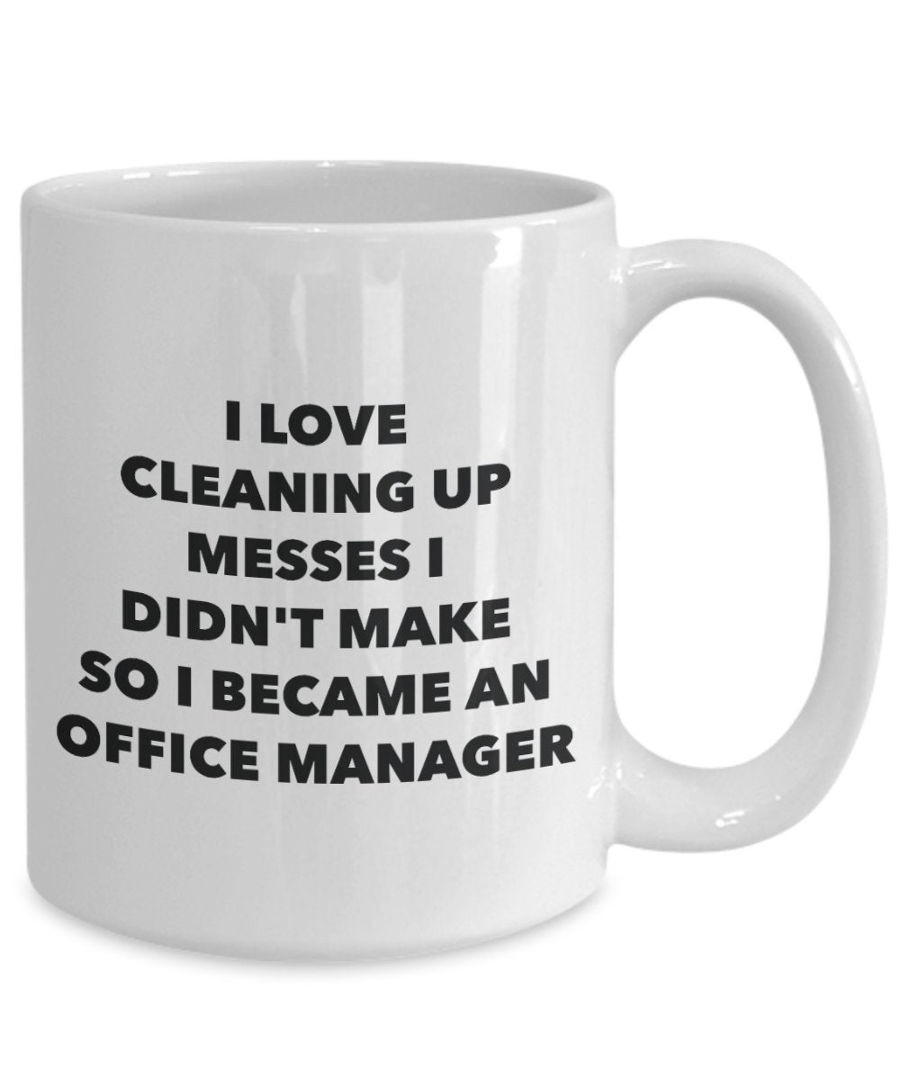 I Became an Office Manager Mug - Coffee Cup - Office Manager Gifts - Funny Novelty Birthday Present Idea