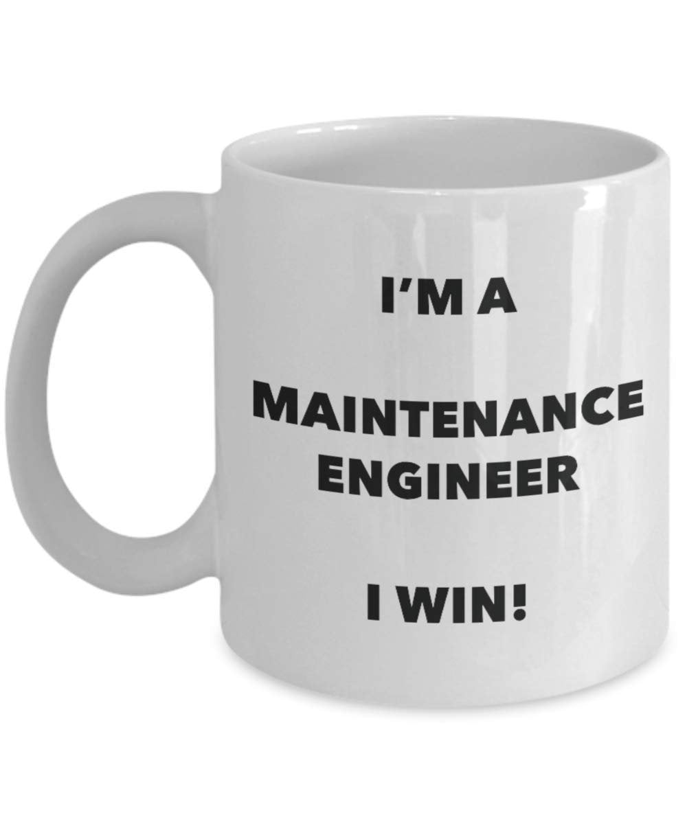 I'm a Maintenance Engineer Mug I win - Funny Coffee Cup - Novelty Birthday Christmas Gag Gifts Idea