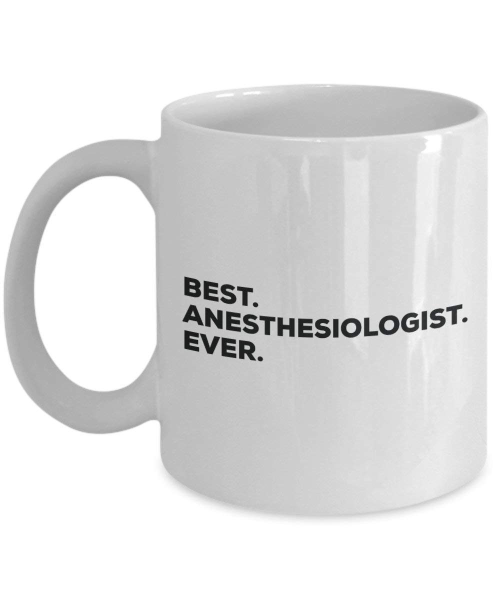 Best Anesthesiologist Ever Mug - Funny Coffee Cup -Thank You Appreciation For Christmas Birthday Holiday Unique Gift Ideas