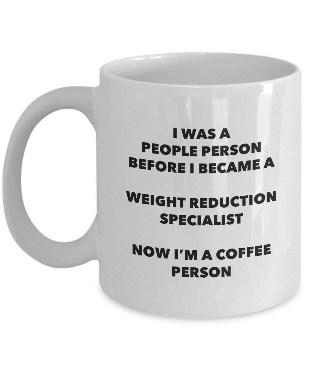 Weight Reduction Specialist Coffee Person Mug - Funny Tea Cocoa Cup - Birthday Christmas Coffee Lover Cute Gag Gifts Idea