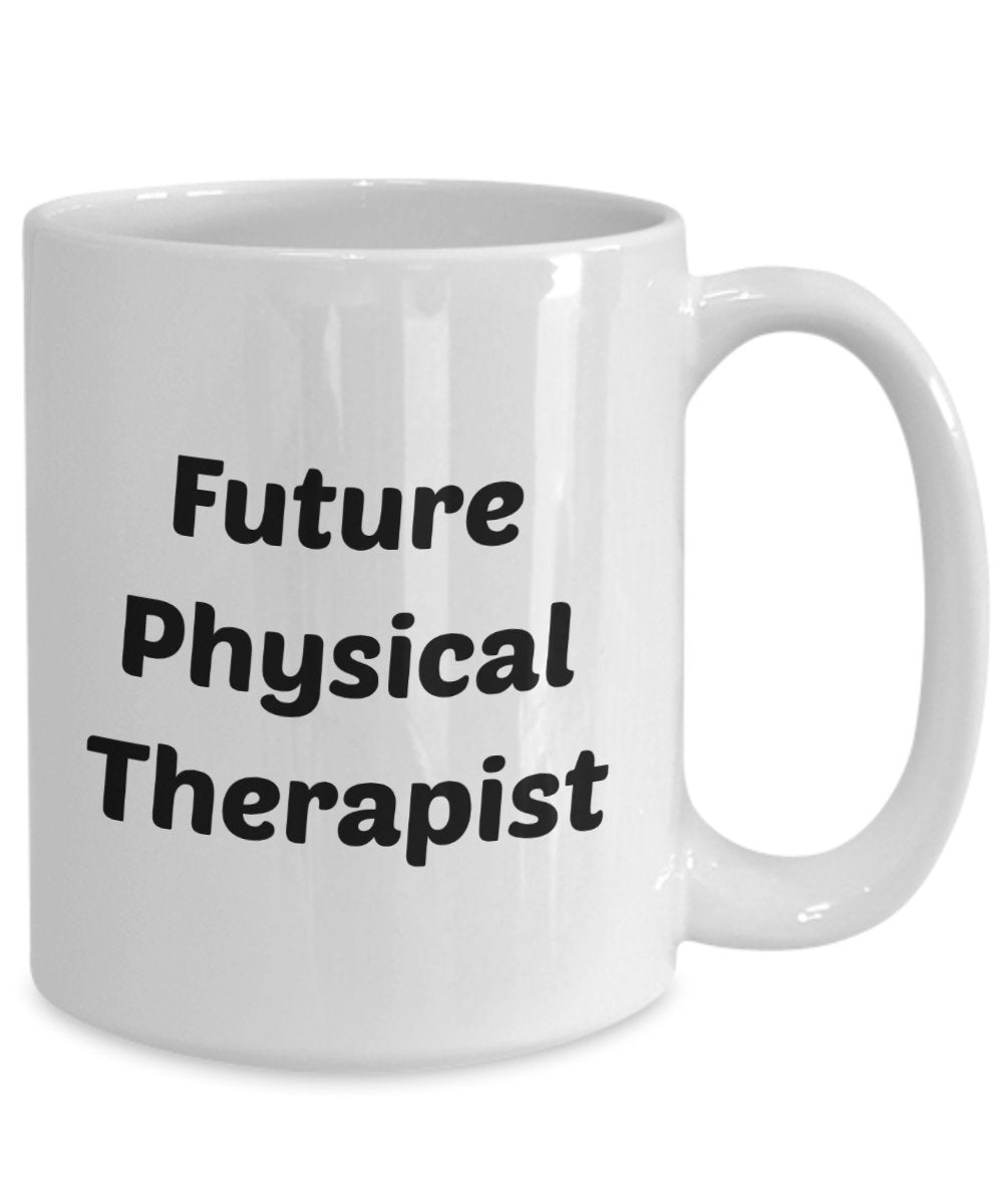 Zukunft Physical Therapist Tasse, Funny Tee Hot Cocoa Kaffeetasse – Neuheit Geburtstag Weihnachten Jahrestag Gag Geschenke Idee 11oz weiß