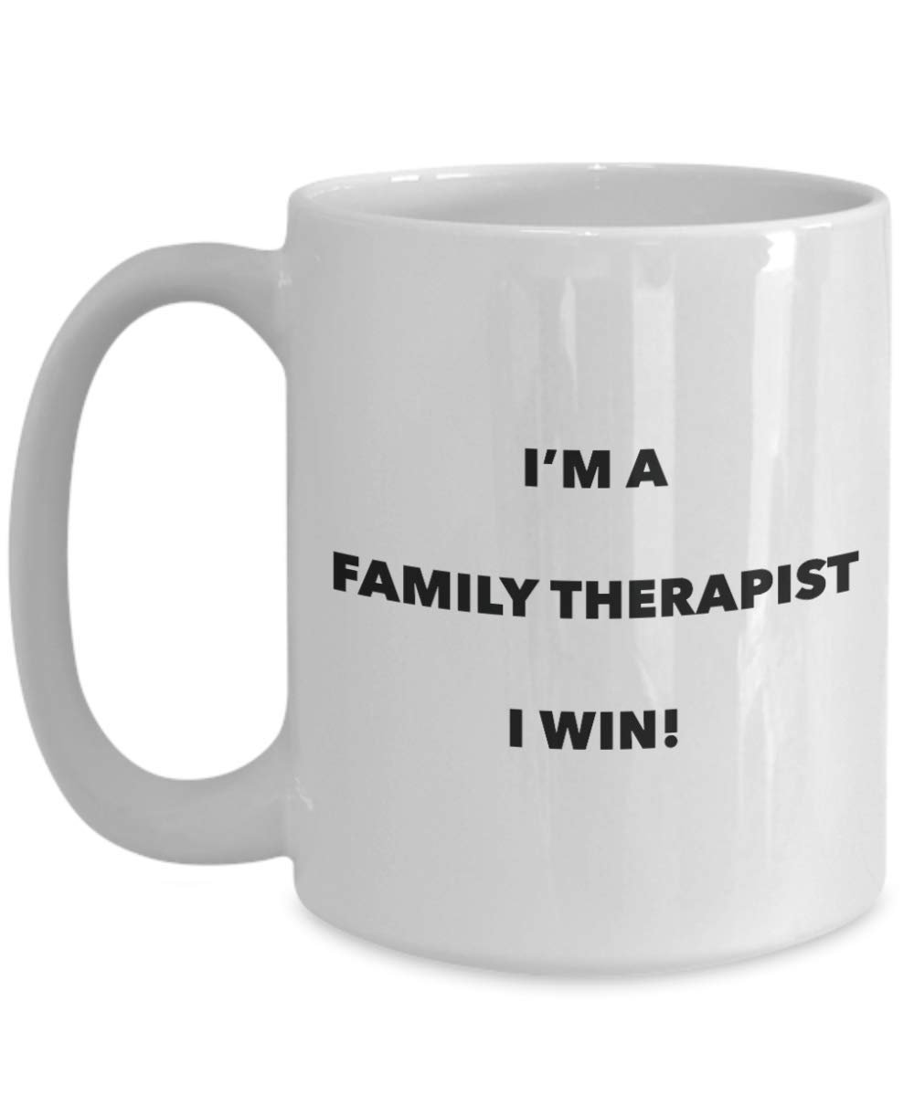I'm a Family Therapist Mug I win - Funny Coffee Cup - Novelty Birthday Christmas Gag Gifts Idea