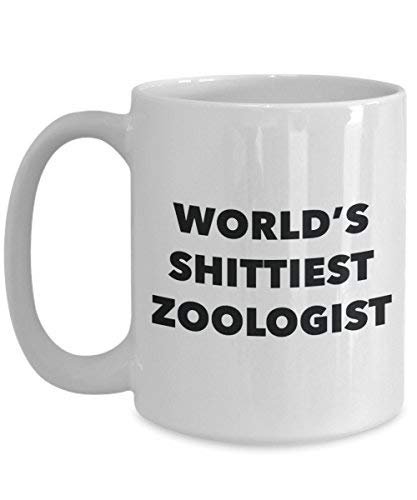 Zoologist Coffee Mug - World's Shittiest Zoologist - Gifts for Zoologist - Funny Novelty Birthday Present Idea - Can Add to Gift Bag Basket