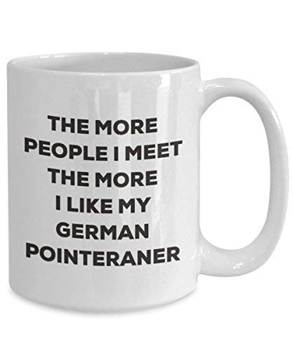 The More People I Meet The More I Like My German Pointeraner Mug - Funny Coffee Cup - Christmas Dog Lover Cute Gag Gifts Idea