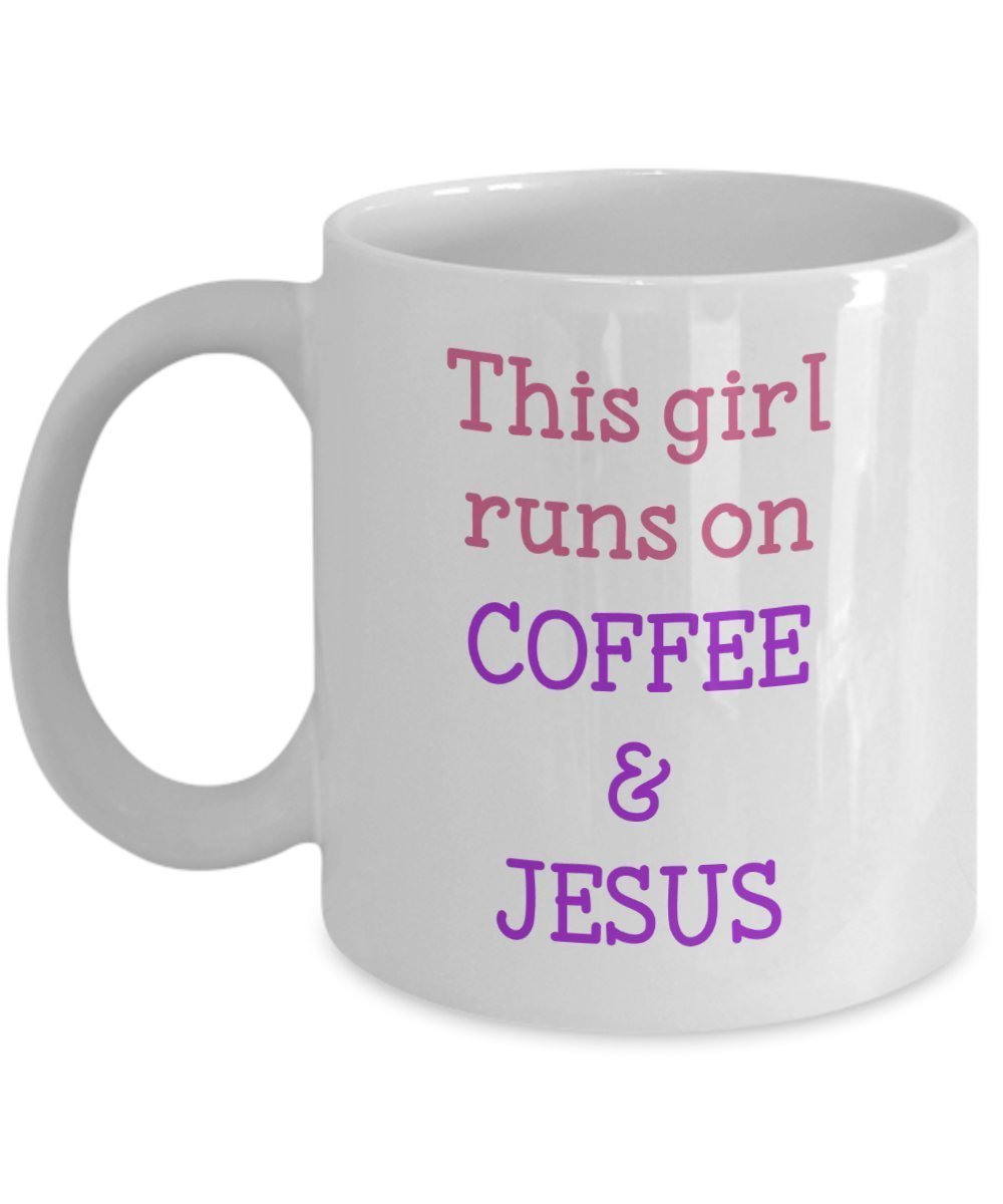 This Girl Runs on Coffee and Jesus Mug - Funny Tea Hot Cocoa Coffee Cup - Novelty Birthday Christmas Anniversary Gag Gifts Idea