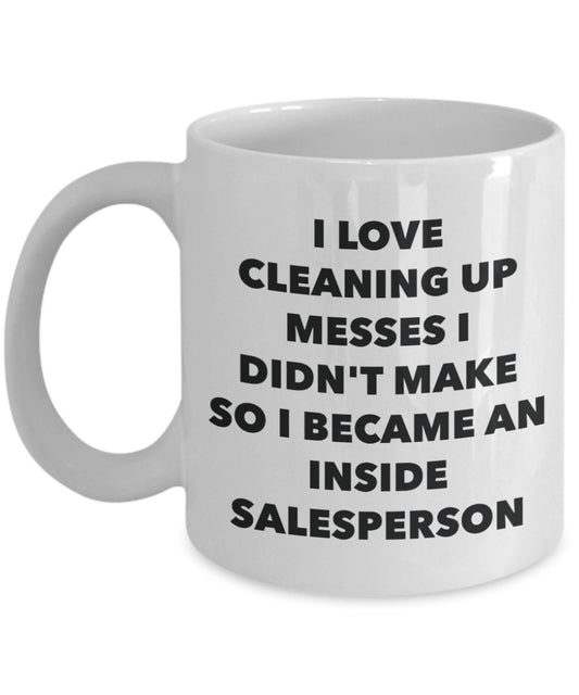 I Became an Inside Salesperson Mug - Coffee Cup - Inside Salesperson Gifts - Funny Novelty Birthday Present Idea