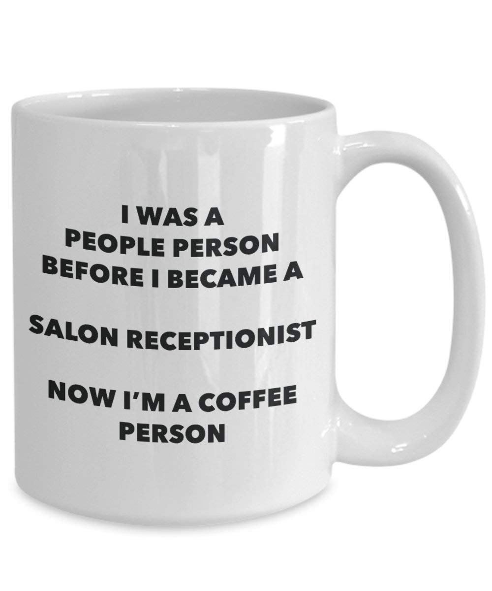 Salon Receptionist Coffee Person Mug - Funny Tea Cocoa Cup - Birthday Christmas Coffee Lover Cute Gag Gifts Idea