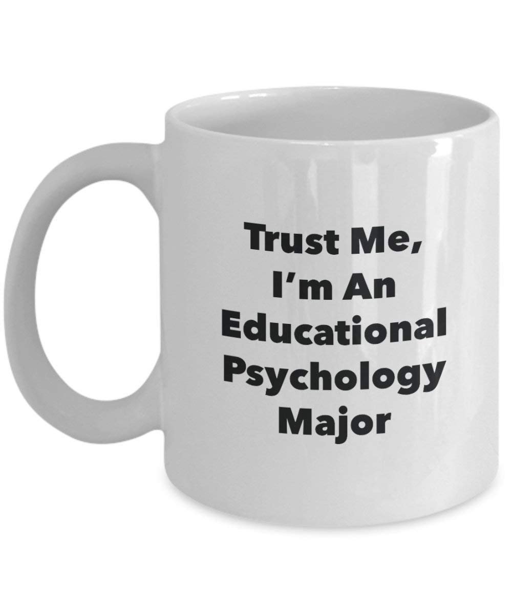 Trust Me, I 'm in Bildung Psychologie Major Becher – Lustige Kaffee Tasse – Cute Graduation Gag Geschenke Ideen für Freunde und Klassenkameraden