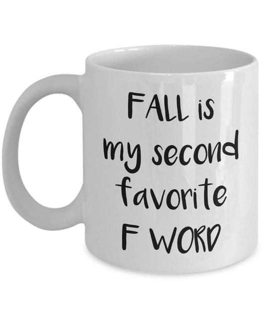 Fall Is My Second Favorite F Word Coffee Mug - Funny Tea Hot Cocoa Cup - Novelty Birthday Christmas Gag Gifts Idea