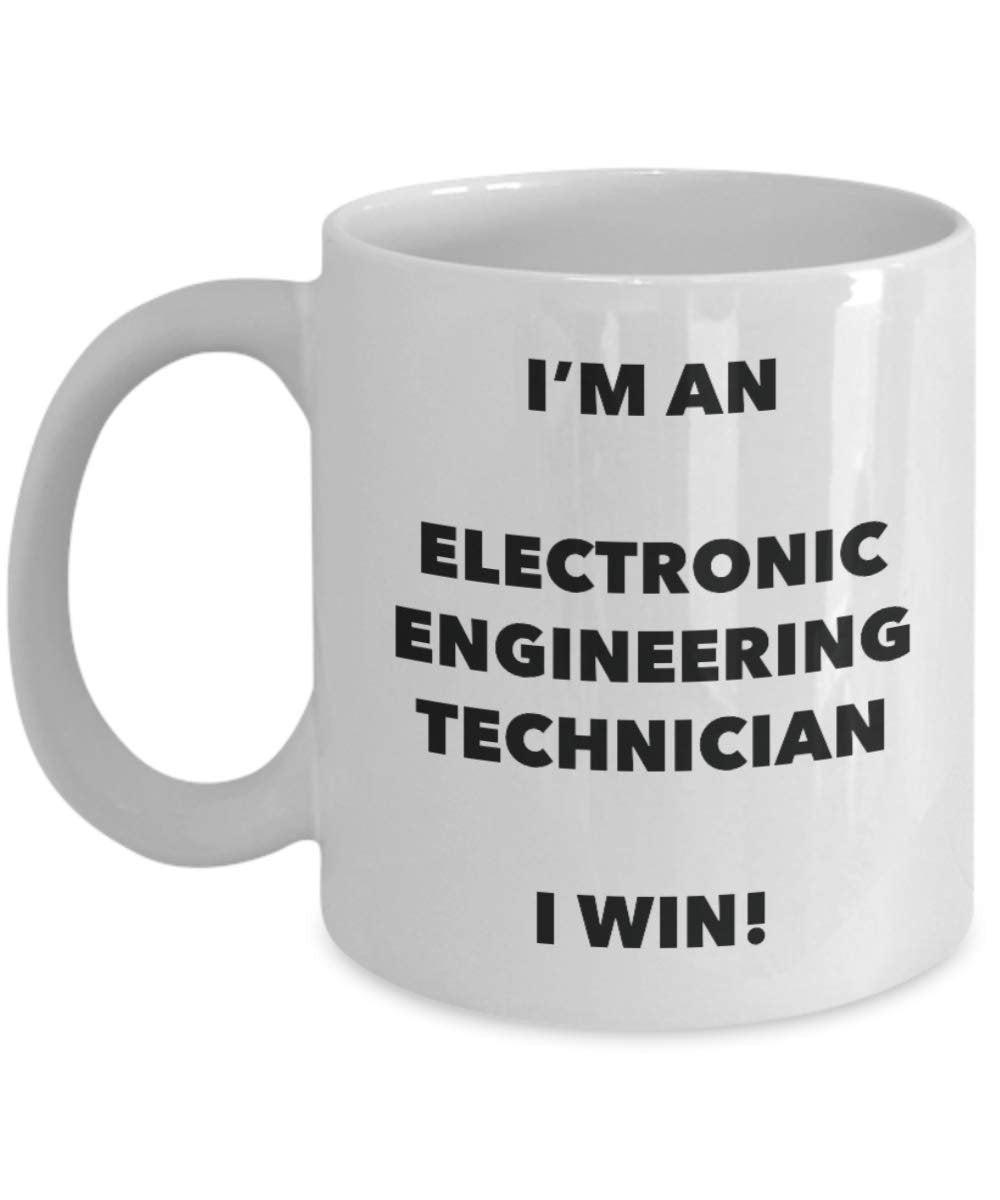 I'm an Electronic Engineering Technician I win! - Funny Coffee Cup - Novelty Birthday Christmas Gag Gifts Idea