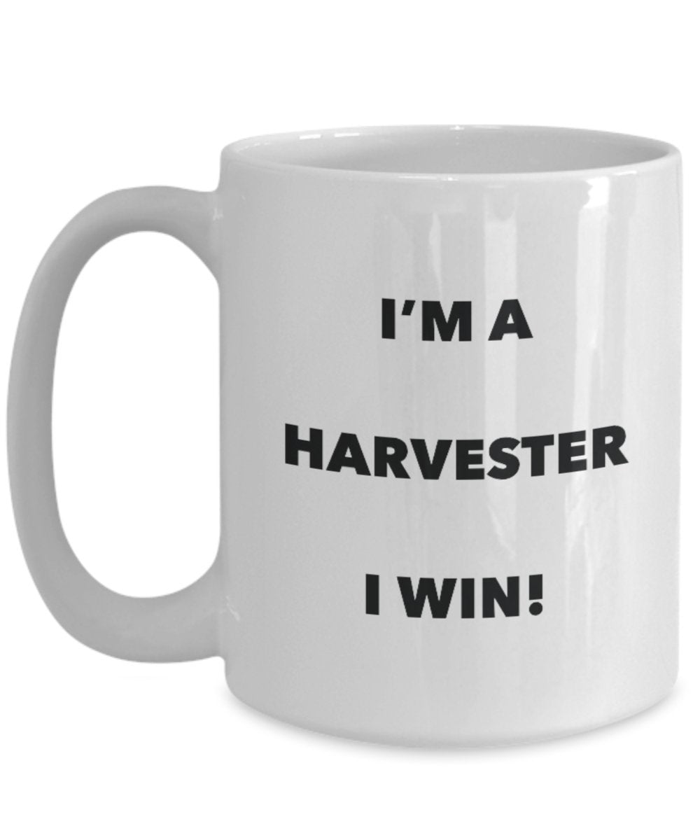 I'm a Harvester Mug I win - Funny Coffee Cup - Novelty Birthday Christmas Gag Gifts Idea