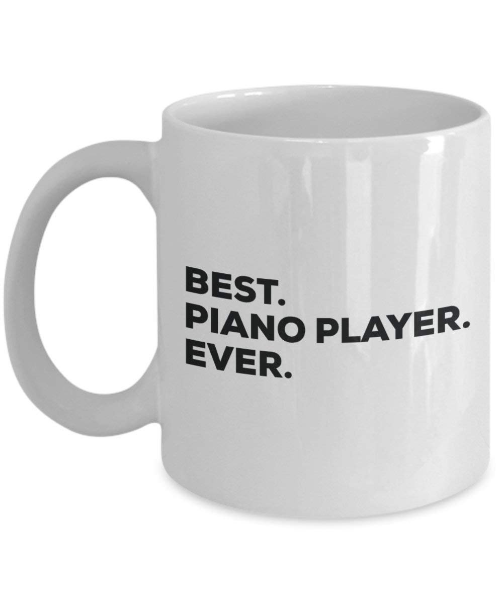 Best Piano Player ever Mug - Funny Coffee Cup -Thank You Appreciation For Christmas Birthday Holiday Unique Gift Ideas