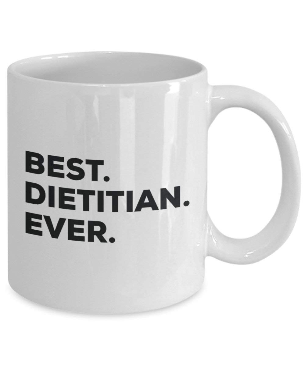 Best Dietitian Ever Mug - Funny Coffee Cup -Thank You Appreciation For Christmas Birthday Holiday Unique Gift Ideas