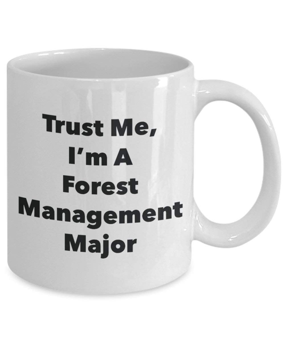 Trust Me, I'm A Forest Management Major Mug - Funny Coffee Cup - Cute Graduation Gag Gifts Ideas for Friends and Classmates (15oz)