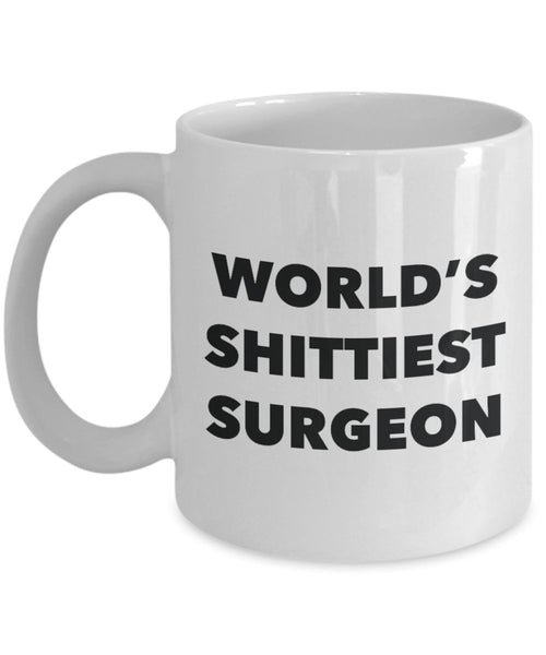 Surgeon Coffee Mug - World's Shittiest Surgeon - Gifts for Surgeon - Funny Novelty Birthday Present Idea - Can Add To Gift Bag Basket Box S