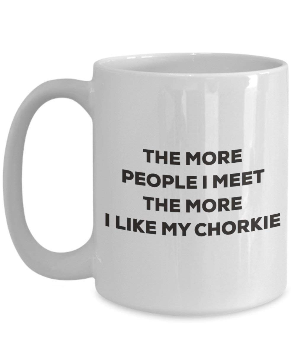 Le plus de personnes I Meet the More I Like My Chorkie Mug de Noël – Funny Tasse à café – amateur de chien mignon Gag Gifts Idée 11oz blanc