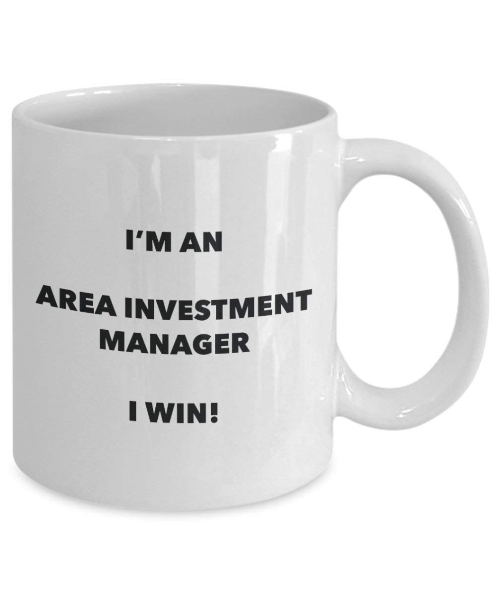 Area Investment Manager Mug - I'm an Area Investment Manager I win! - Funny Coffee Cup - Novelty Birthday Christmas Gag Gifts Idea