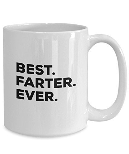 Best Farter Ever Mug - Coffee Cup - Happy Grand Novelty Gift Idea - 11 or 15 Ounce - Dad Daddy Father - Funny Gag Gift - For A Novelty Present Idea -