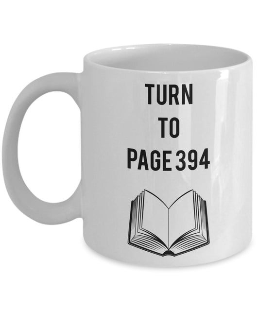 Turn to page 394 Mug - Funny Tea Hot Cocoa Coffee Cup - Novelty Birthday Gift Idea