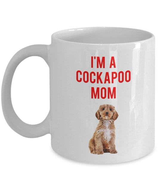Cockapoo Mom Mug - Funny Tea Hot Cocoa Coffee Cup - Novelty Birthday Christmas Anniversary Gag Gifts Idea