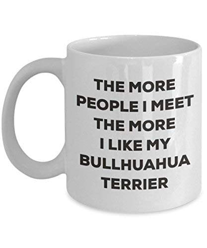 Le plus de personnes I Meet the More I Like My Bullhuahua terrier Mug de Noël – Funny Tasse à café – amateur de chien mignon Gag Gifts Idée 15oz blanc
