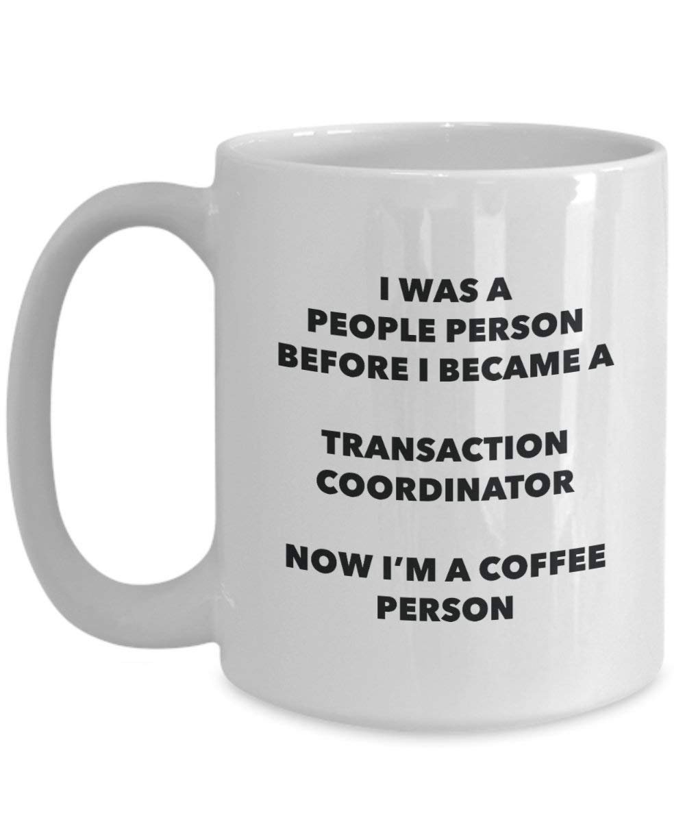 Transaction Coordinator Coffee Person Mug - Funny Tea Cocoa Cup - Birthday Christmas Coffee Lover Cute Gag Gifts Idea