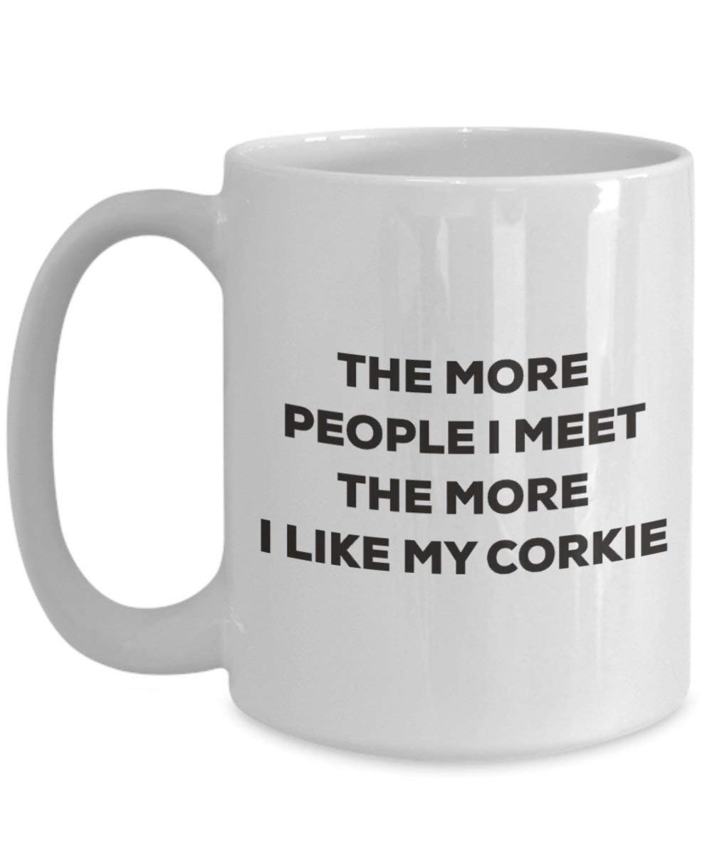 The more people I meet the more I like my Corkie Mug - Funny Coffee Cup - Christmas Dog Lover Cute Gag Gifts Idea