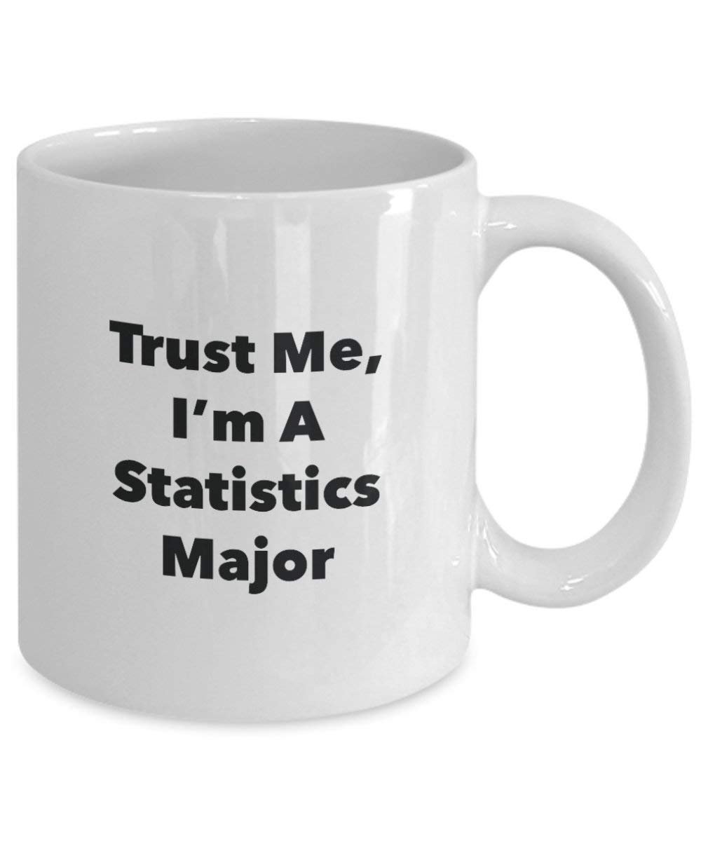 Trust Me, I'm a Statistiques principaux Mug rigolo – Tasse à café – Cute Graduation Gag Gifts idées pour vos amis et Camarades de classe 15oz blanc