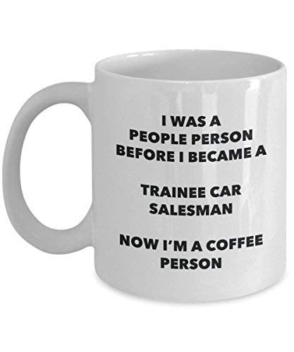 Trainee Car Salesman Coffee Person Mug - Funny Tea Cocoa Cup - Birthday Christmas Coffee Lover Cute Gag Gifts Idea
