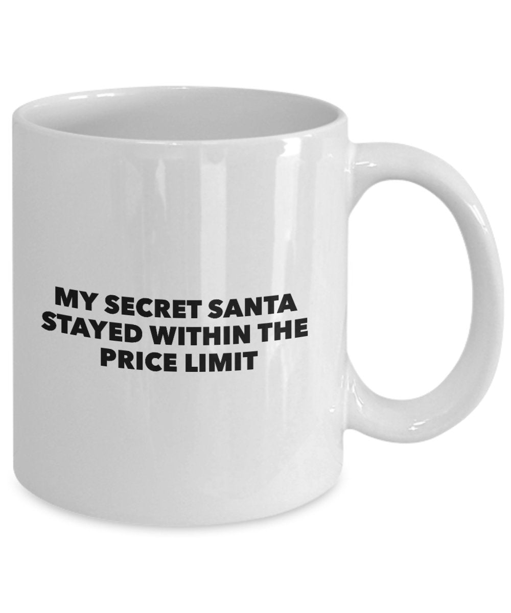 Funny Secret Santa Gifts - My Santa Stayed Within The Price Limit - Sarcastic White Elephant Coffee Cup - Novelty Idea