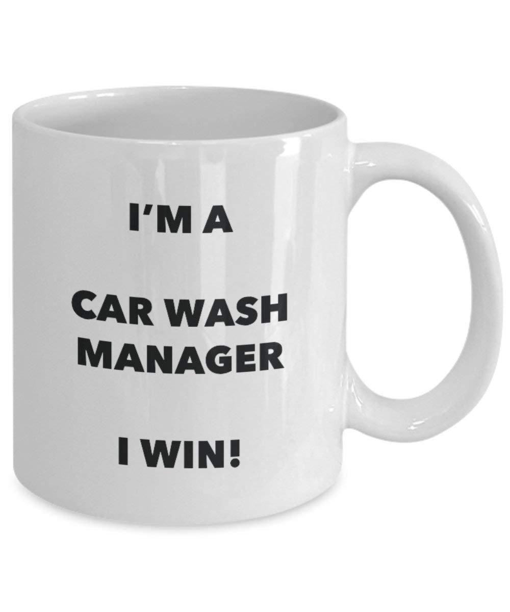 Car Wash Manager Mug - I'm a Car Wash Manager I win! - Funny Coffee Cup - Novelty Birthday Christmas Gag Gifts Idea