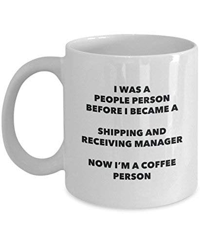 Shipping and Receiving Manager Coffee Person Mug - Funny Tea Cocoa Cup - Birthday Christmas Coffee Lover Cute Gag Gifts Idea