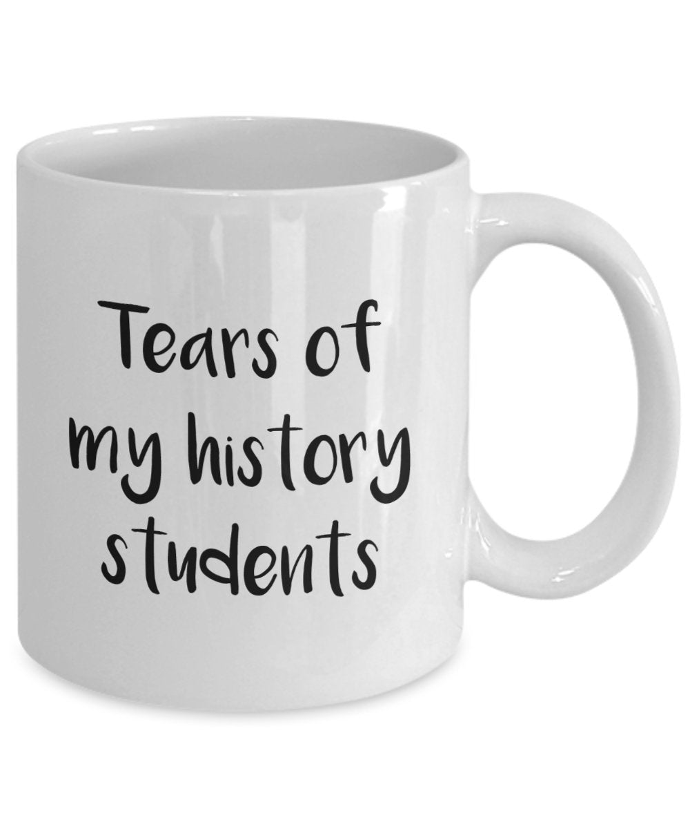 Tears of My history Students Tasse – Lustige Tee-Cocoa-Kaffeetasse – Neuheit Geburtstag Weihnachten Jahrestag Gag Geschenkidee