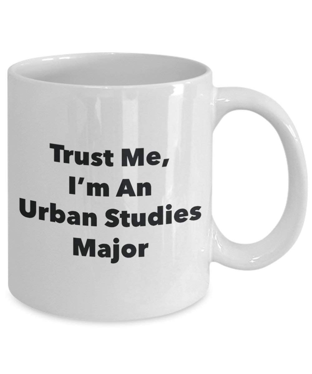 Trust Me, I 'm ein Urban Studien Major Becher – Lustige Kaffee Tasse – Cute Gag Geschenke Ideen für Freunde und Klassenkameraden