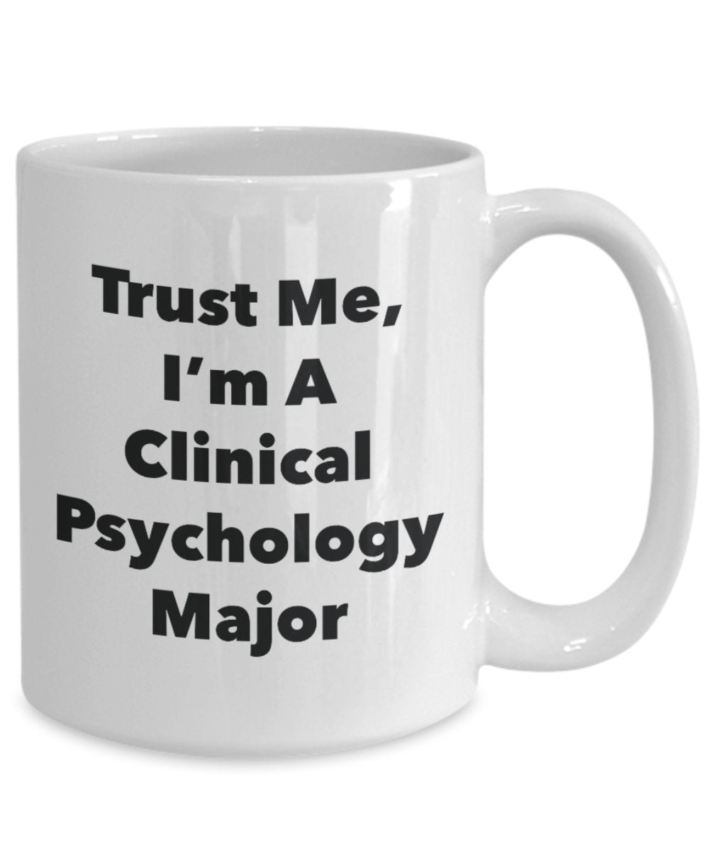 Tasse mit Aufschrift"Trust Me, I'm A Clinical Psychology Major", lustige Kaffeetasse – süße Abschlussgag Geschenke für Freunde und Klassenkameraden