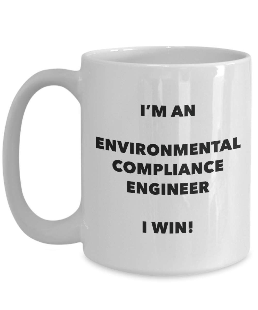 I'm an Environmental Compliance Engineer Mug I win - Funny Coffee Cup - Birthday Christmas Gifts Idea