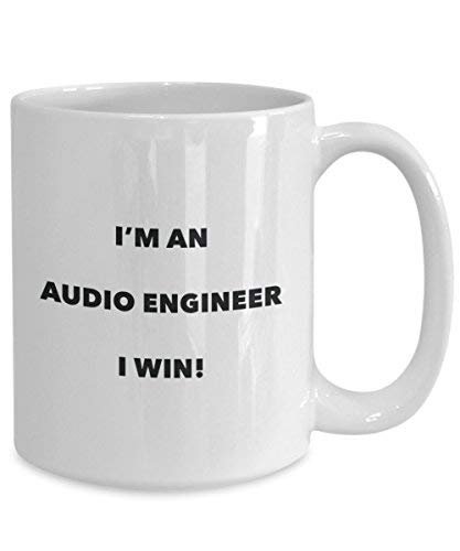 Audio Engineer Mug - I'm an Audio Engineer I Win! - Funny Coffee Cup - Novelty Birthday Christmas Gag Gifts Idea