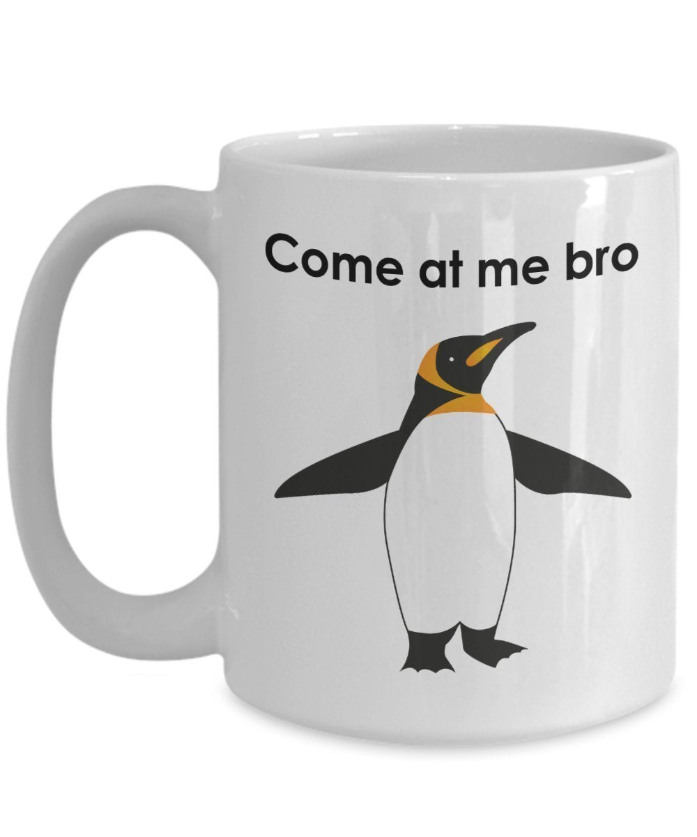 Coffee Mug Gift Penquin, Come at me bro Penguin Mug - Funny Tea Hot Cocoa Coffee Cup - Novelty Birthday Gift Idea