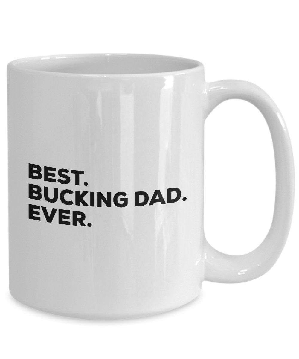 Best Bucking Dad Ever Mug Coffee Cup - Funny Gag Gift - For A Novelty Present Idea - Add To Gift Bag Basket Box Set - Birthday Christmas Present - Fa