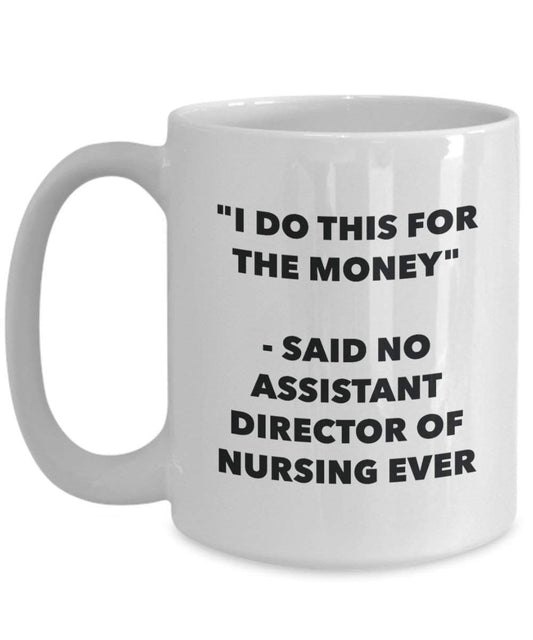 I do presente per il denaro – non detto assistente direttore di allattamento Ever mug – Funny Coffee Cup – novelty Birthday Christmas GAG regalo idea 15oz Infradito colorati estivi, con finte perline