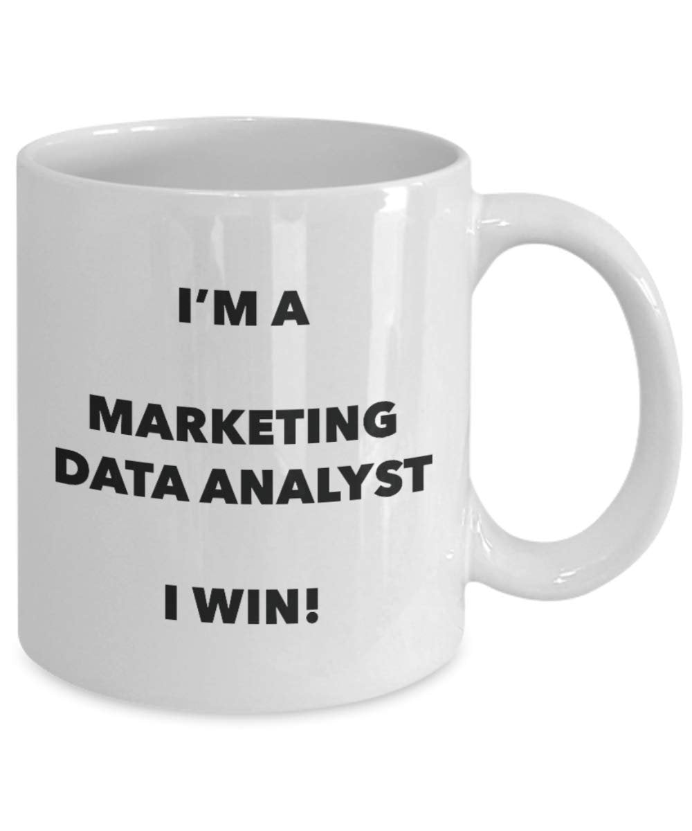 I'm a Marketing Data Analyst Mug I win - Funny Coffee Cup - Novelty Birthday Christmas Gag Gifts Idea