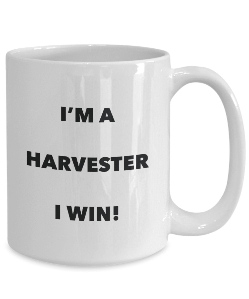 I'm a Harvester Mug I win - Funny Coffee Cup - Novelty Birthday Christmas Gag Gifts Idea