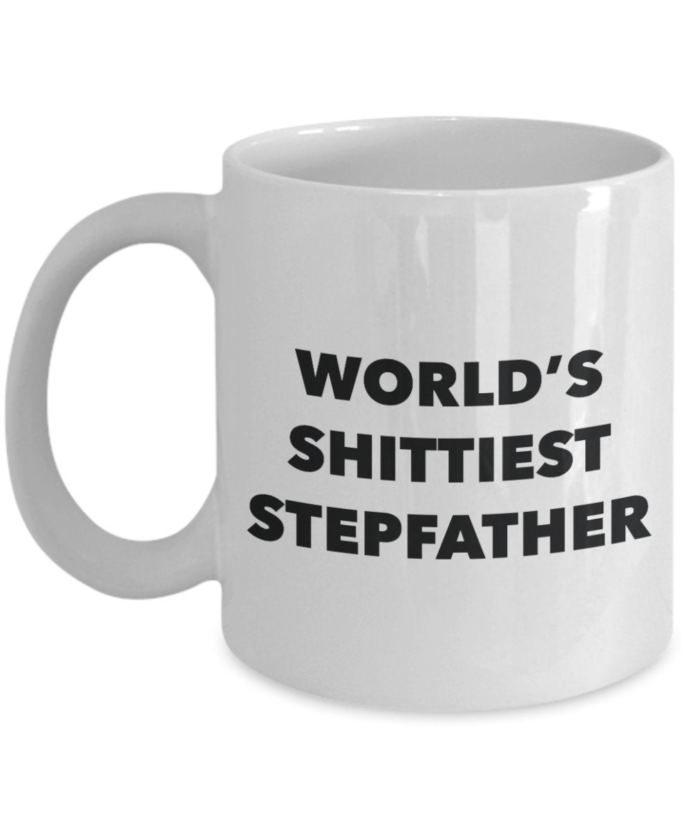 Stepfather Mug - Coffee Cup - World's Shittiest Stepfather - Stepfather Gifts - Funny Novelty Birthday Present Idea