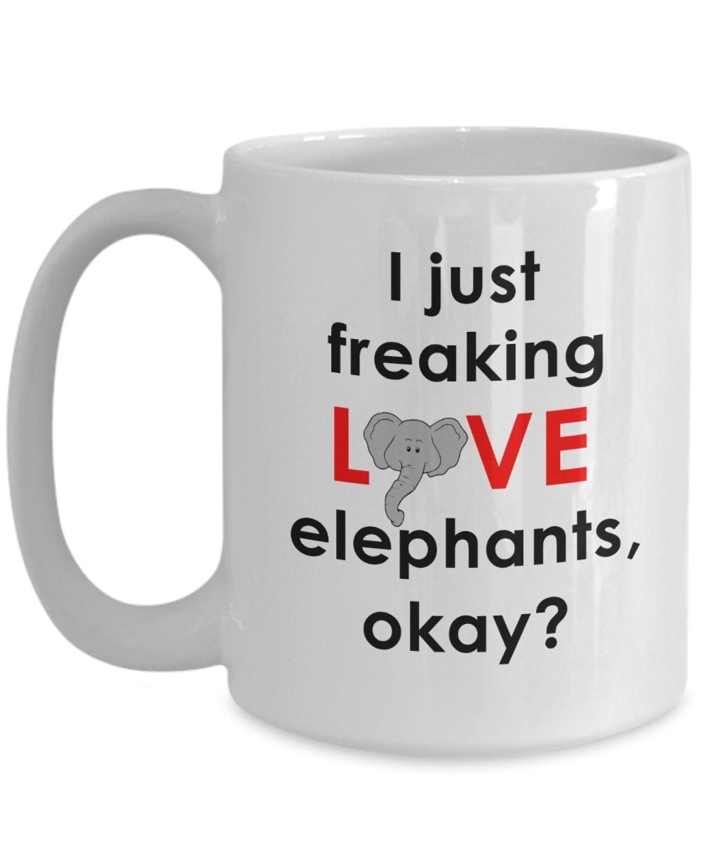 I Just Freaking Love Elephants Okay Mug- Funny Tea Hot Cocoa Coffee Cup - Novelty Birthday Christmas Anniversary Gag Gifts Idea